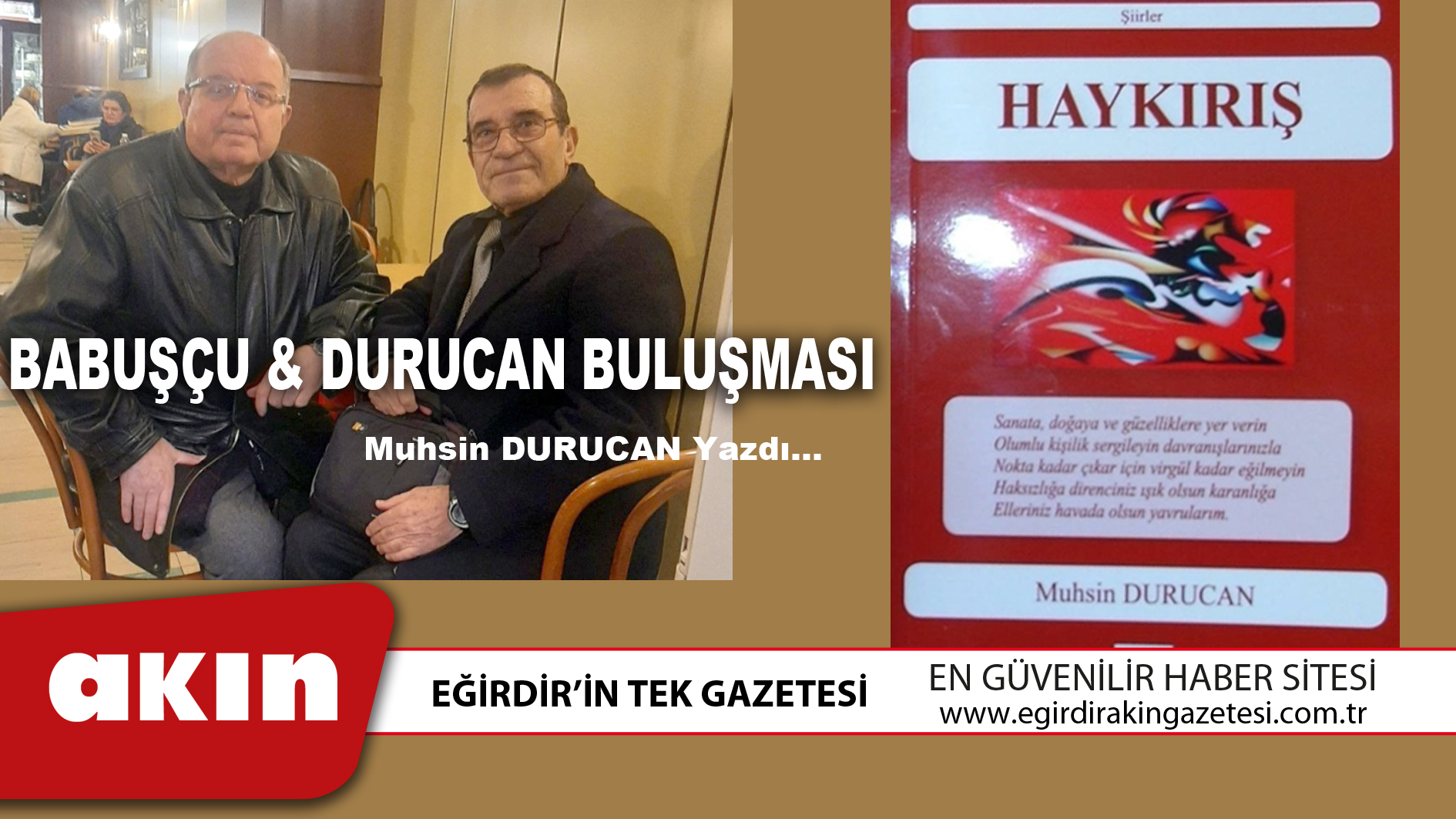 eğirdir haber,akın gazetesi,egirdir haberler,son dakika,BABUŞÇU & DURUCAN BULUŞMASI