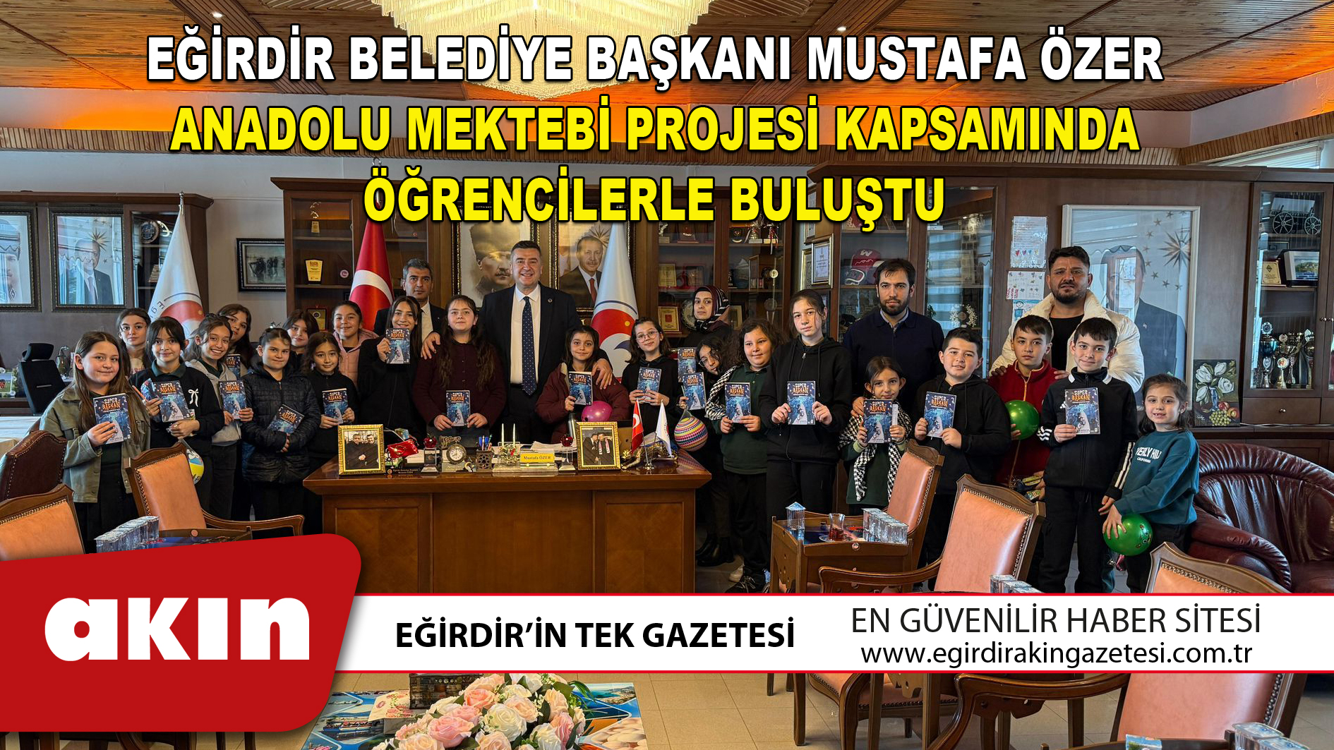 Eğirdir Belediye Başkanı Mustafa Özer Anadolu Mektebi Projesi Kapsamında Öğrencilerle Buluştu