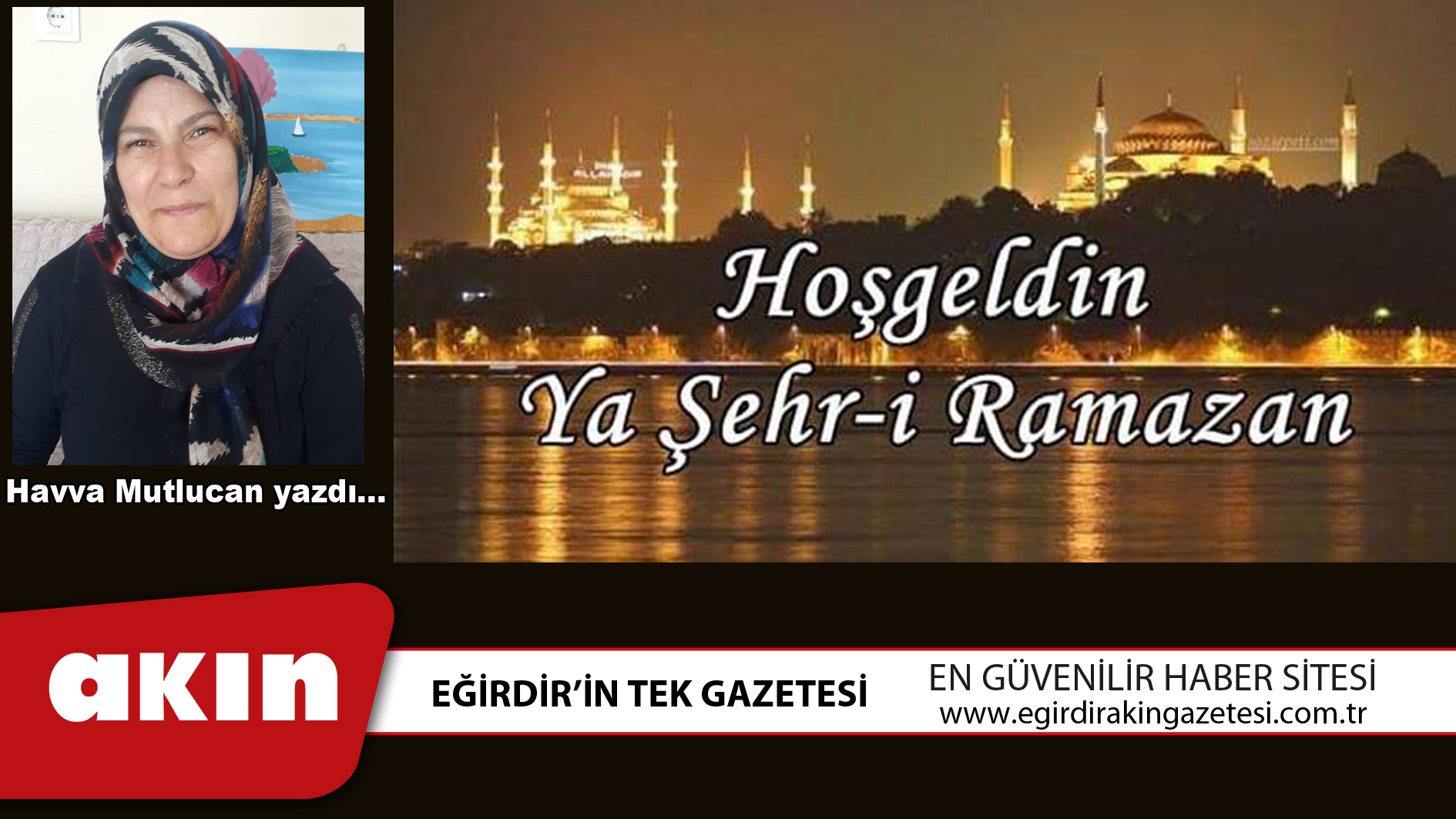 eğirdir haber,akın gazetesi,egirdir haberler,son dakika,HOŞ GELDİN ŞEHR-İ RAMAZAN