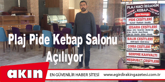 Plaj Pide Kebap Salonu Açılıyor