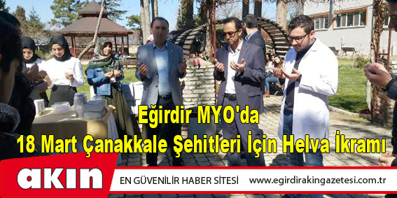 Eğirdir MYO'da 18 Mart Çanakkale Şehitleri İçin Helva İkramı