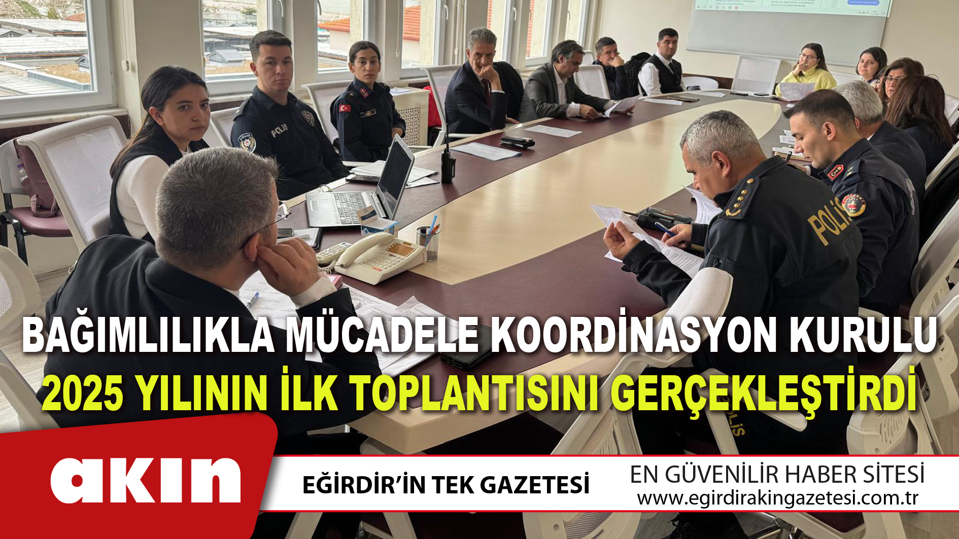 BAĞIMLILIKLA MÜCADELE KOORDİNASYON KURULU  2025 YILININ İLK TOPLANTISINI GERÇEKLEŞTİRDİ