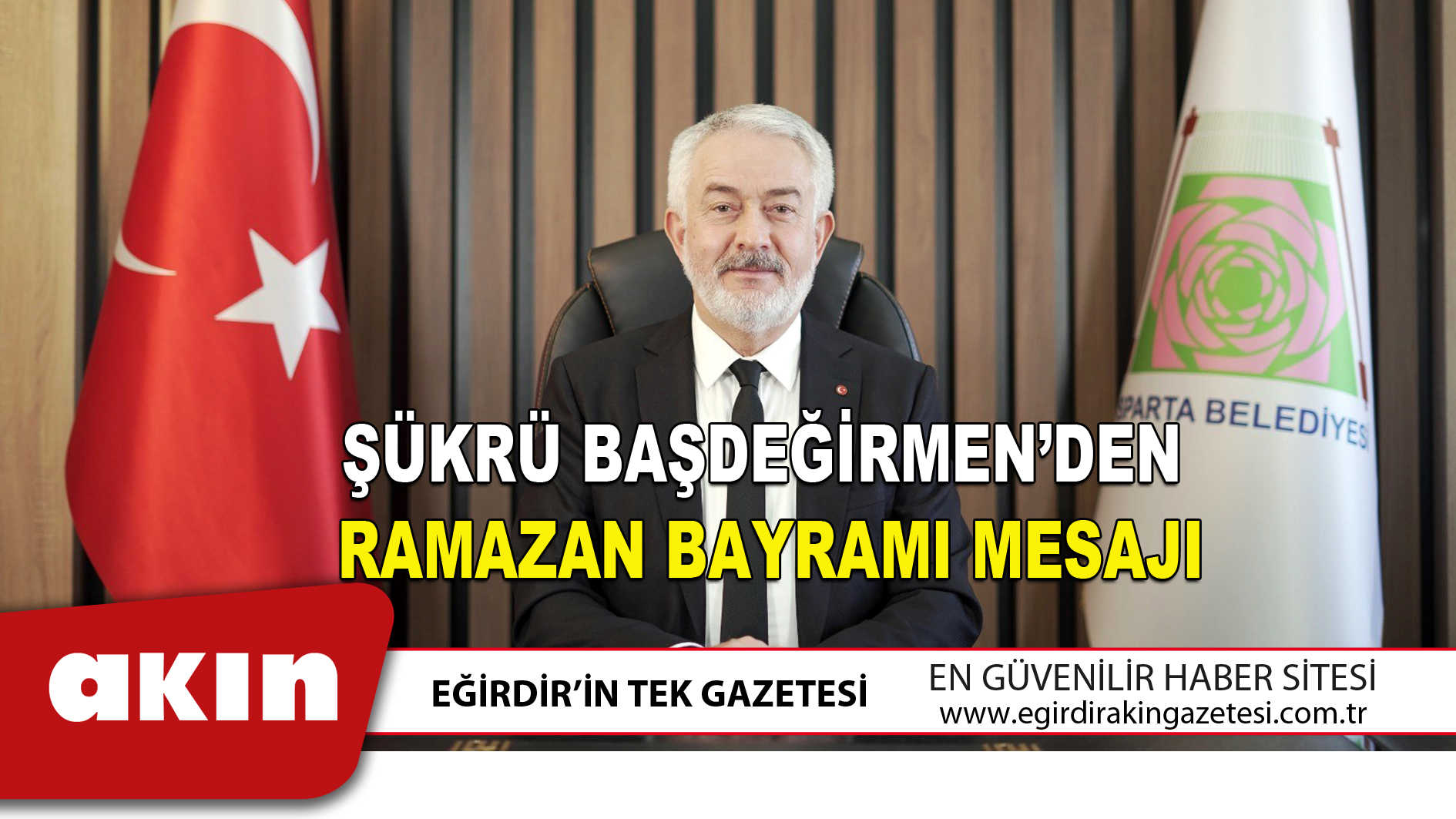 ŞÜKRÜ BAŞDEĞİRMEN’DEN RAMAZAN BAYRAMI MESAJI