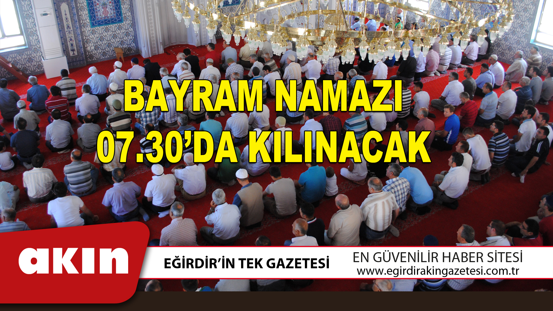 BAYRAM NAMAZI 07.30’DA KILINACAK