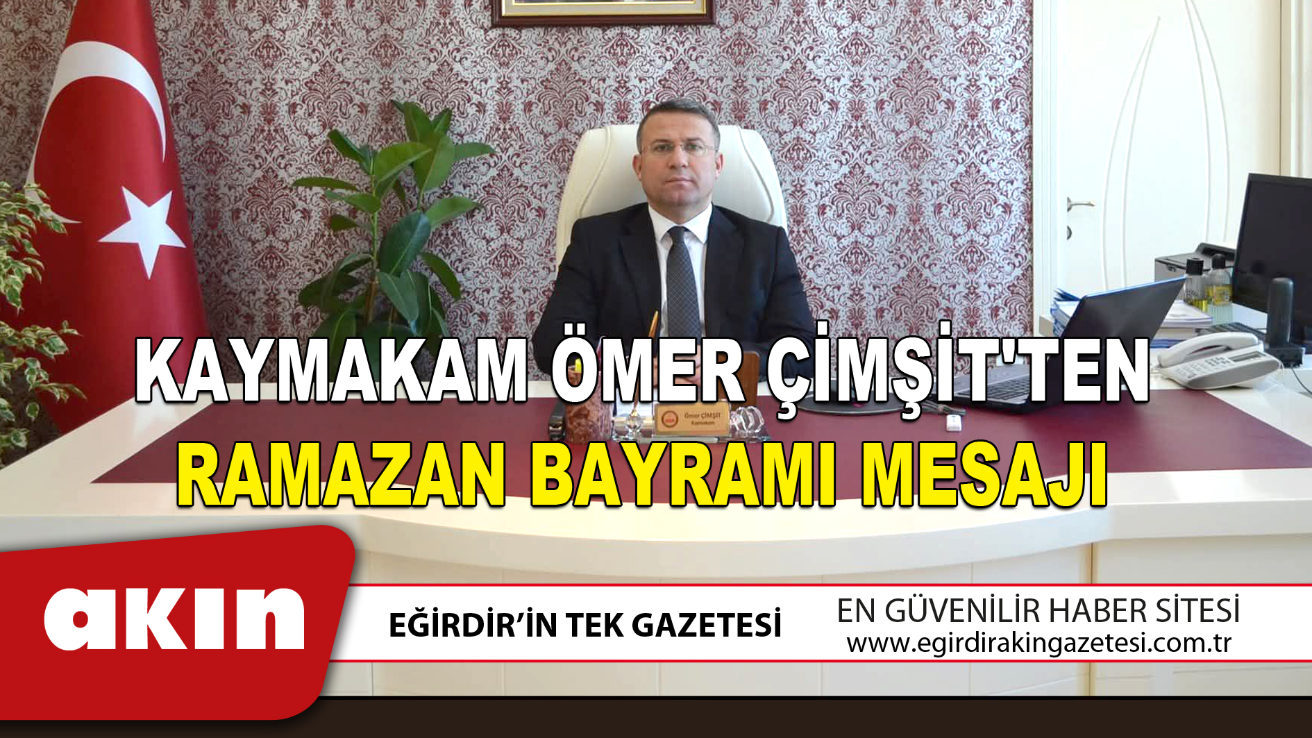 KAYMAKAM ÖMER ÇİMŞİT'TEN RAMAZAN BAYRAMI MESAJI