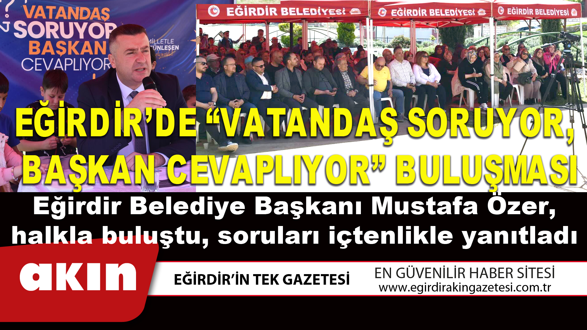 EĞİRDİR’DE “VATANDAŞ SORUYOR BAŞKAN CEVAPLIYOR” BULUŞMASI