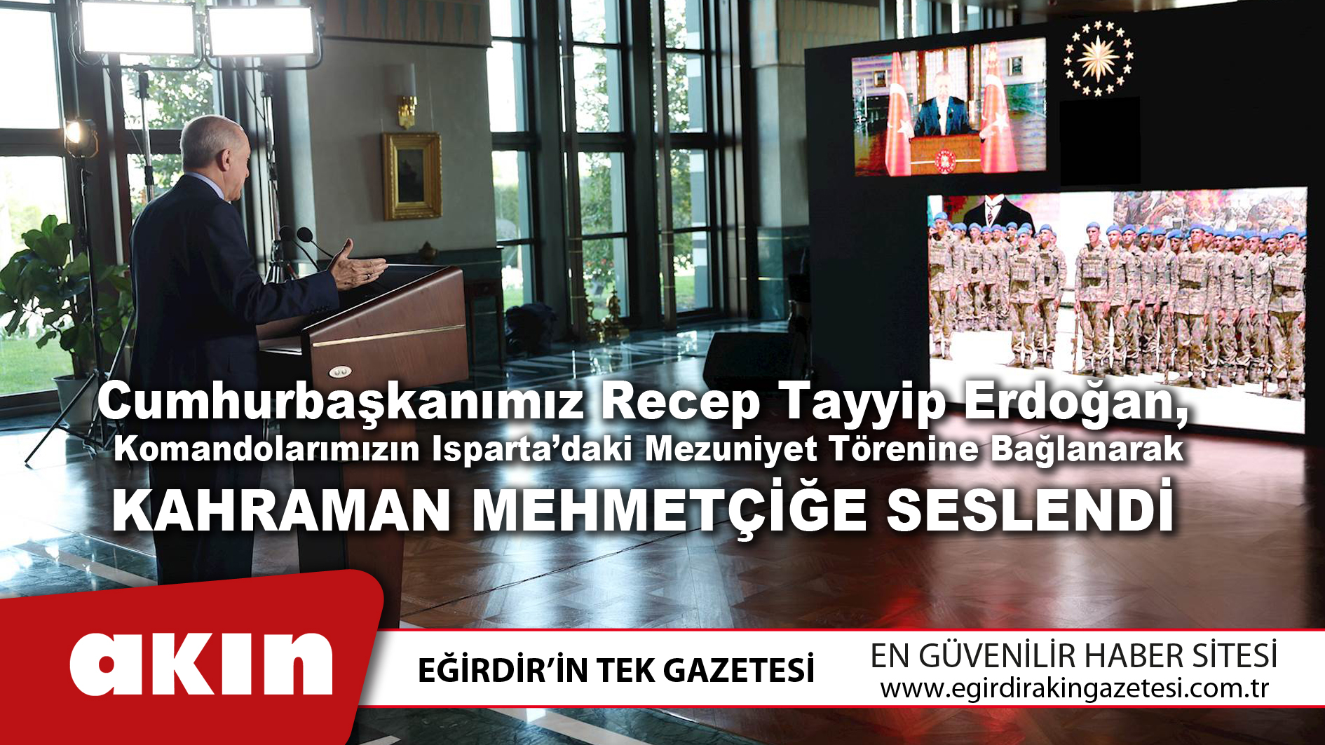 Cumhurbaşkanı Recep Tayyip Erdoğan kahraman Mehmetçiğe hitap etti.
