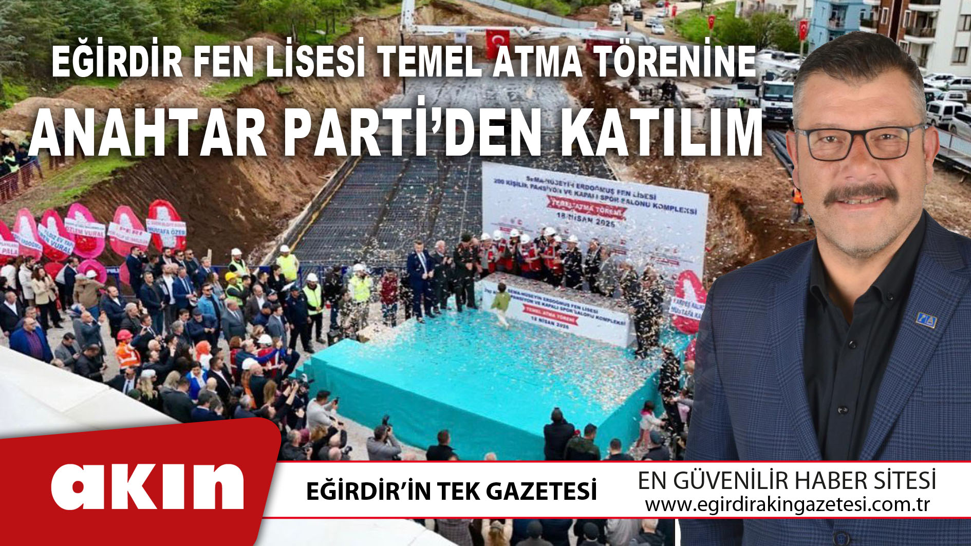 Eğirdir Fen Lisesi Temel Atma Törenine Anahtar Parti’den Katılım 