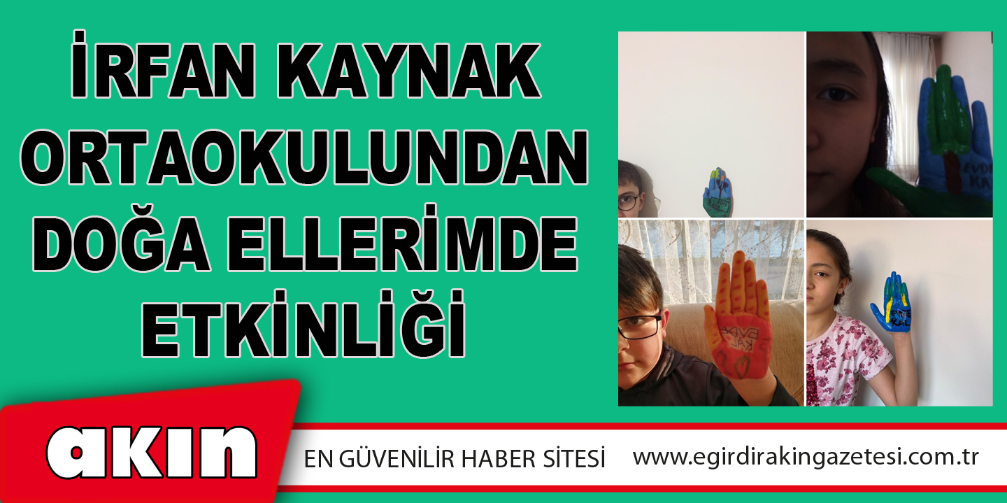 İrfan Kaynak Ortaokulundan Doğa Ellerimde Etkinliği