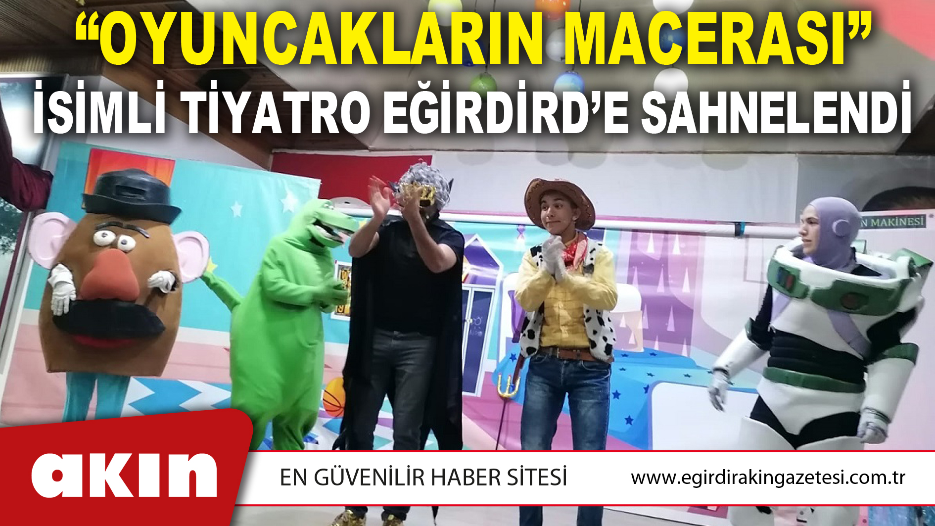 eğirdir haber,akın gazetesi,egirdir haberler,son dakika,“Oyuncakların Macerası” İsimli Tiyatro Eğirdir'de Sahnelendi