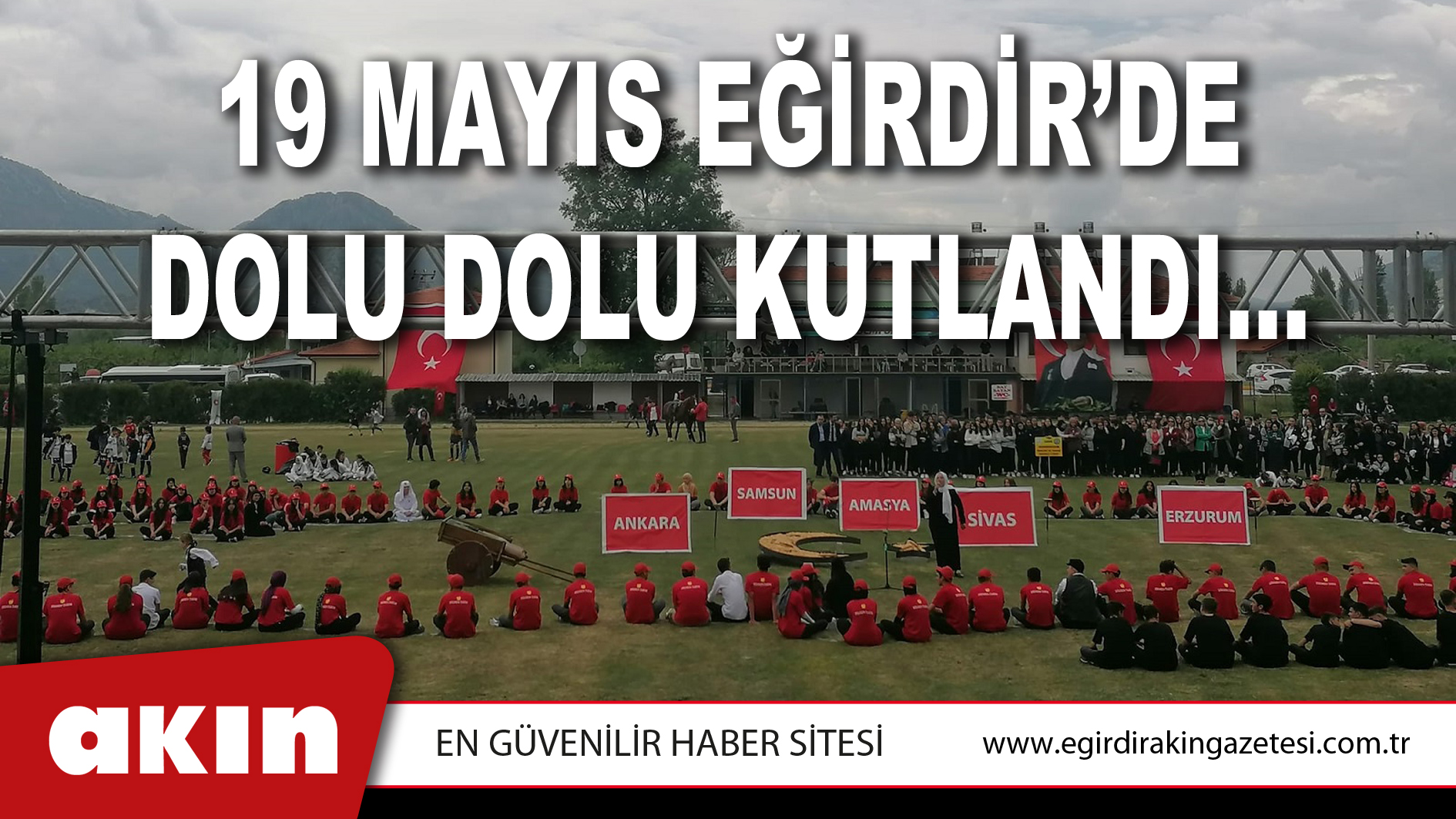 19 MAYIS EĞİRDİR’DE DOLU DOLU KUTLANDI…