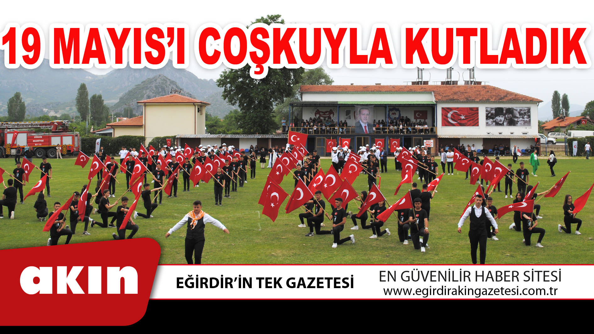 19 MAYIS’I COŞKUYLA KUTLADIK
