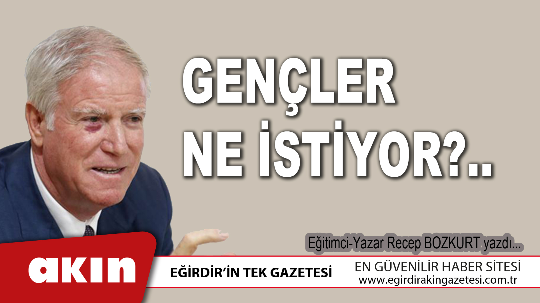 eğirdir haber,akın gazetesi,egirdir haberler,son dakika,GENÇLER NE İSTİYOR?..