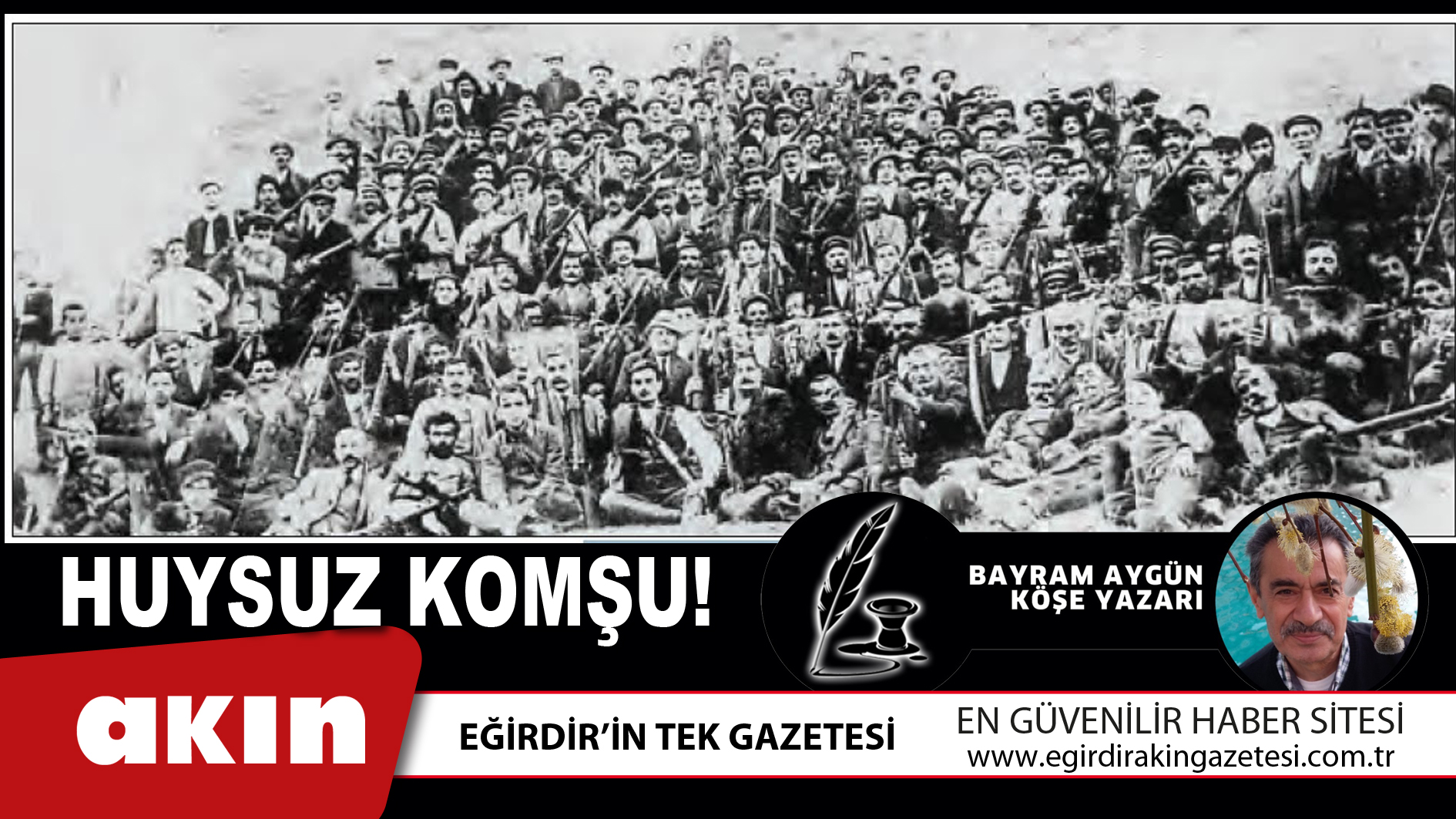 eğirdir haber,akın gazetesi,egirdir haberler,son dakika,HUYSUZ KOMŞU!