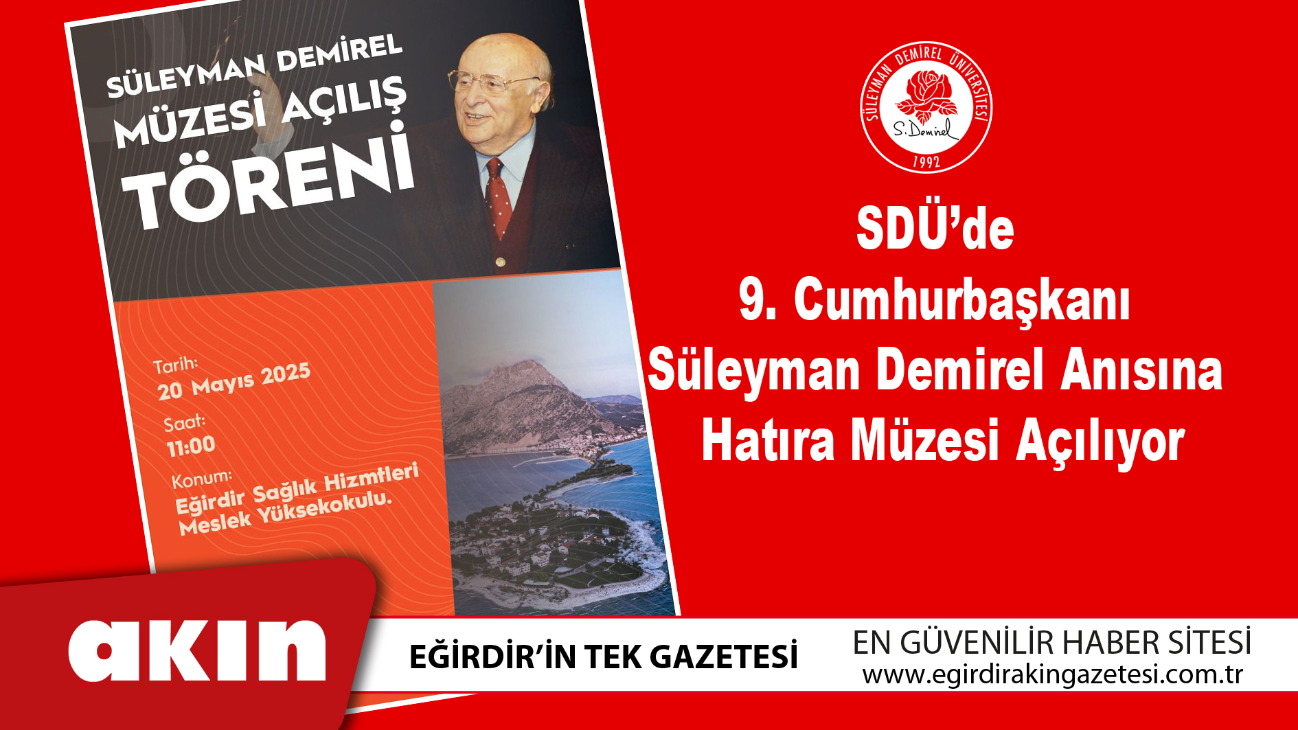 eğirdir haber,akın gazetesi,egirdir haberler,son dakika,SDÜ’de 9. Cumhurbaşkanı Süleyman Demirel Anısına Hatıra Müzesi Açılıyor