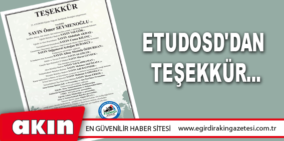 ETUDOSD'DAN TEŞEKKÜR...