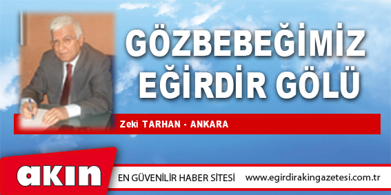 eğirdir haber,akın gazetesi,egirdir haberler,son dakika,GÖZBEBEĞİMİZ EĞİRDİR GÖLÜ