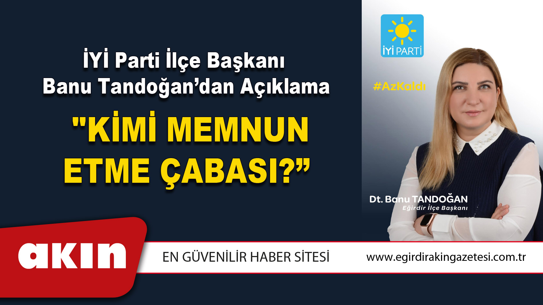 eğirdir haber,akın gazetesi,egirdir haberler,son dakika,İYİ Parti İlçe Başkanı Banu Tandoğan’dan Açıklama