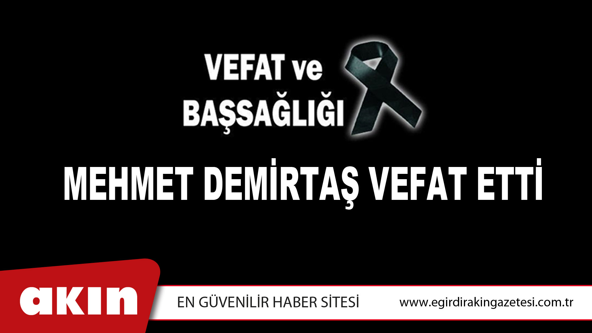 MEHMET DEMİRTAŞ VEFAT ETTİ
