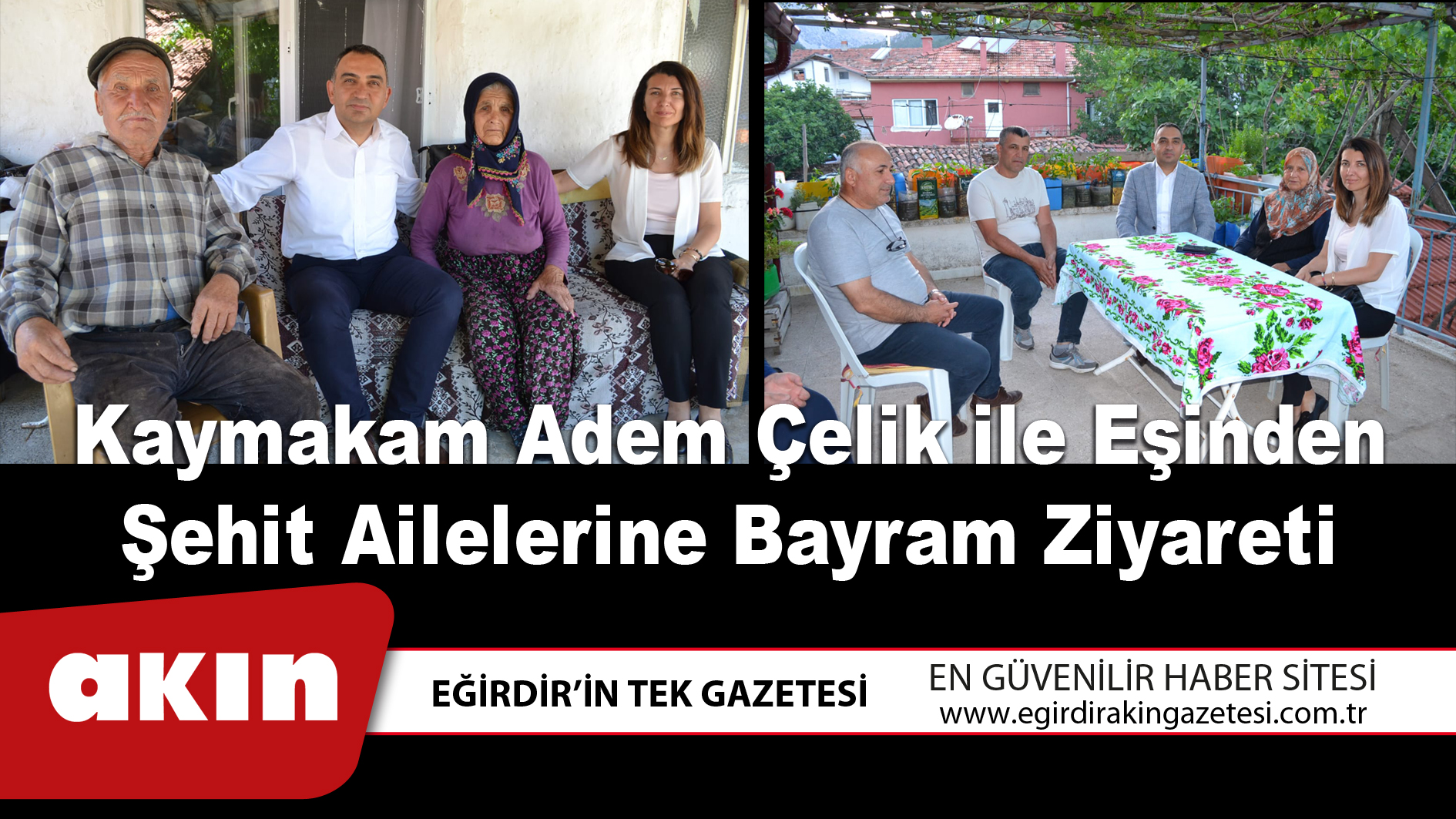 eğirdir haber,akın gazetesi,egirdir haberler,son dakika,Kaymakam Adem Çelik ile Eşinden Şehit Ailelerine Bayram Ziyareti