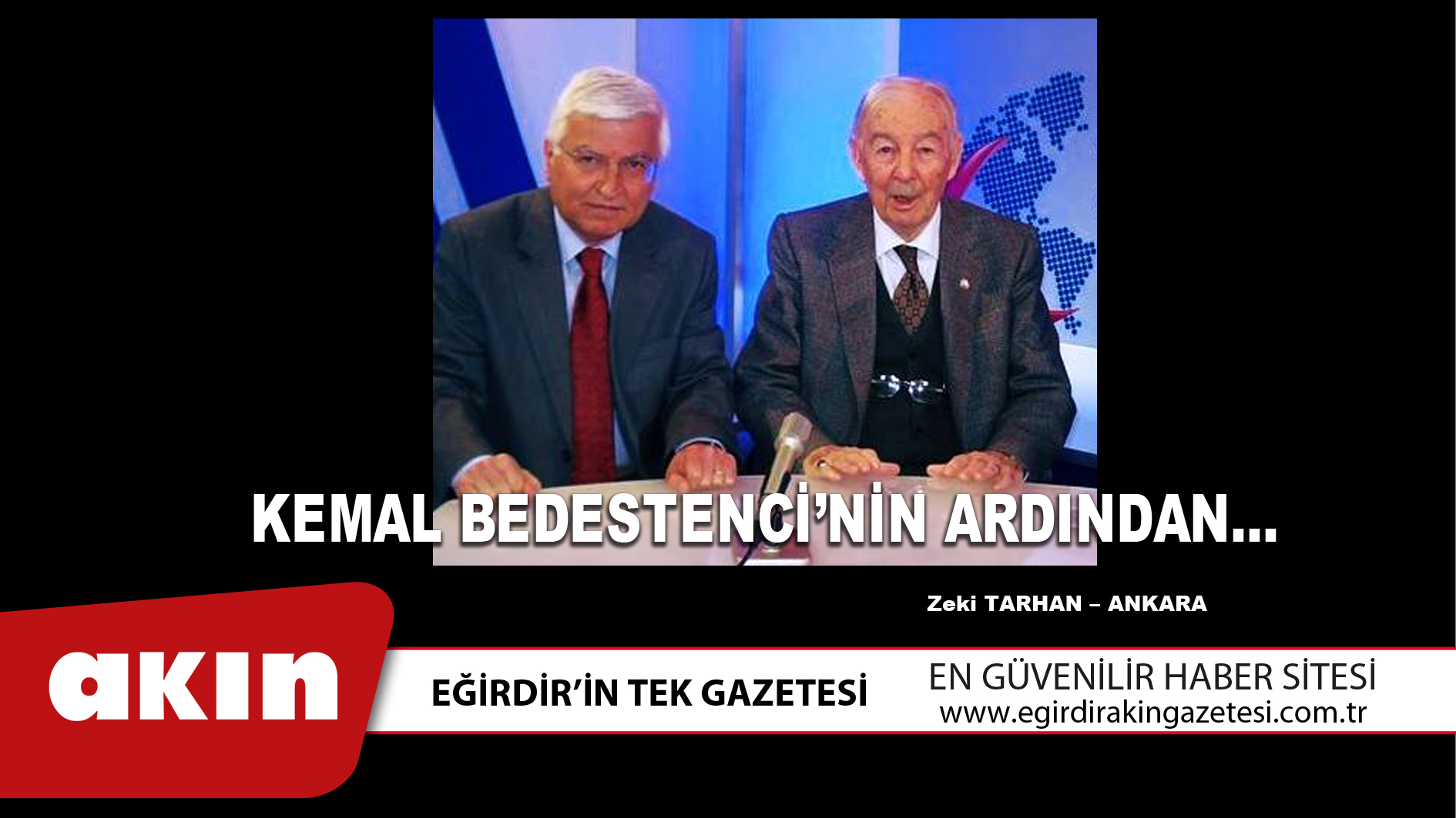 KEMAL BEDESTENCİ’NİN ARDINDAN…