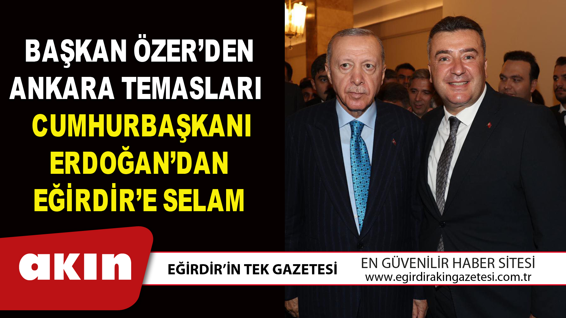 BAŞKAN ÖZER’DEN ANKARA TEMASLARI
