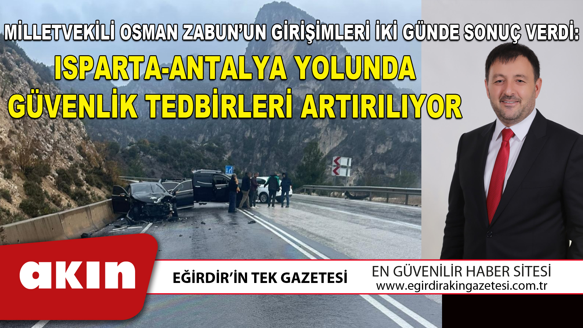 ISPARTA-ANTALYA YOLUNDA GÜVENLİK TEDBİRLERİ ARTIRILIYOR