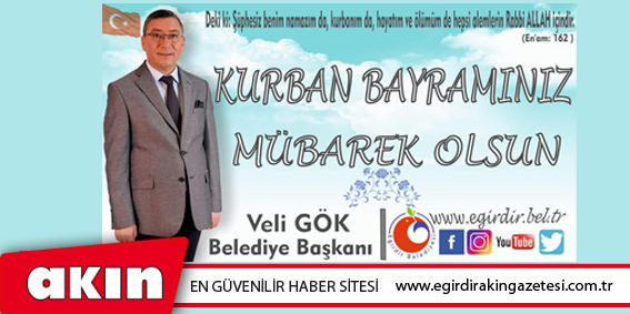 Eğirdir Belediye Başkanı Veli Gök’ün  Kurban Bayramı Mesajı