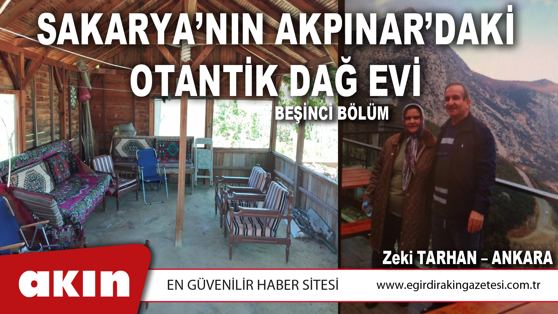 SAKARYA’NIN AKPINAR’DAKİ OTANTİK DAĞ EVİ (BEŞİNCİ BÖLÜM)