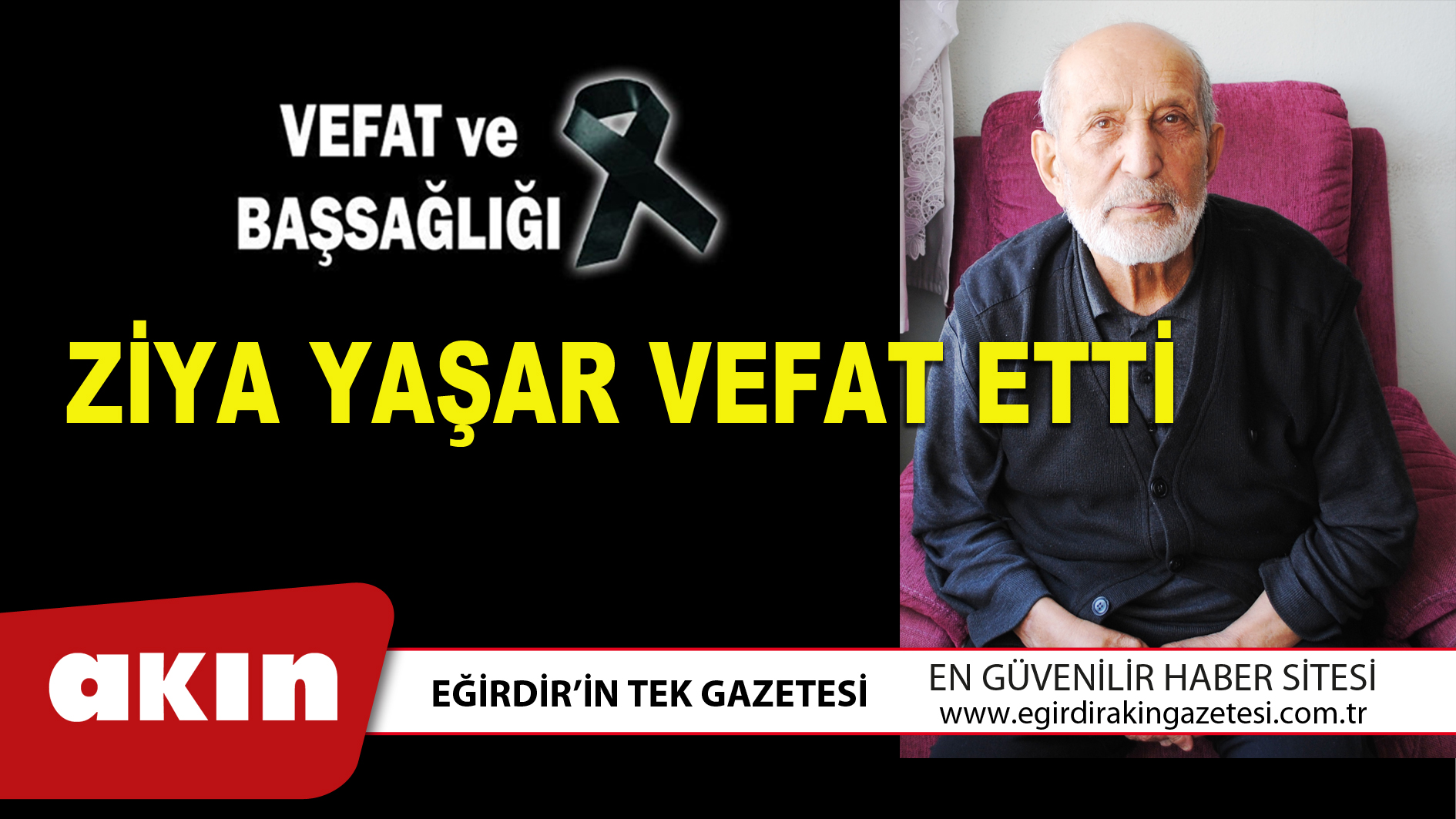 eğirdir haber,akın gazetesi,egirdir haberler,son dakika,ZİYA YAŞAR VEFAT ETTİ