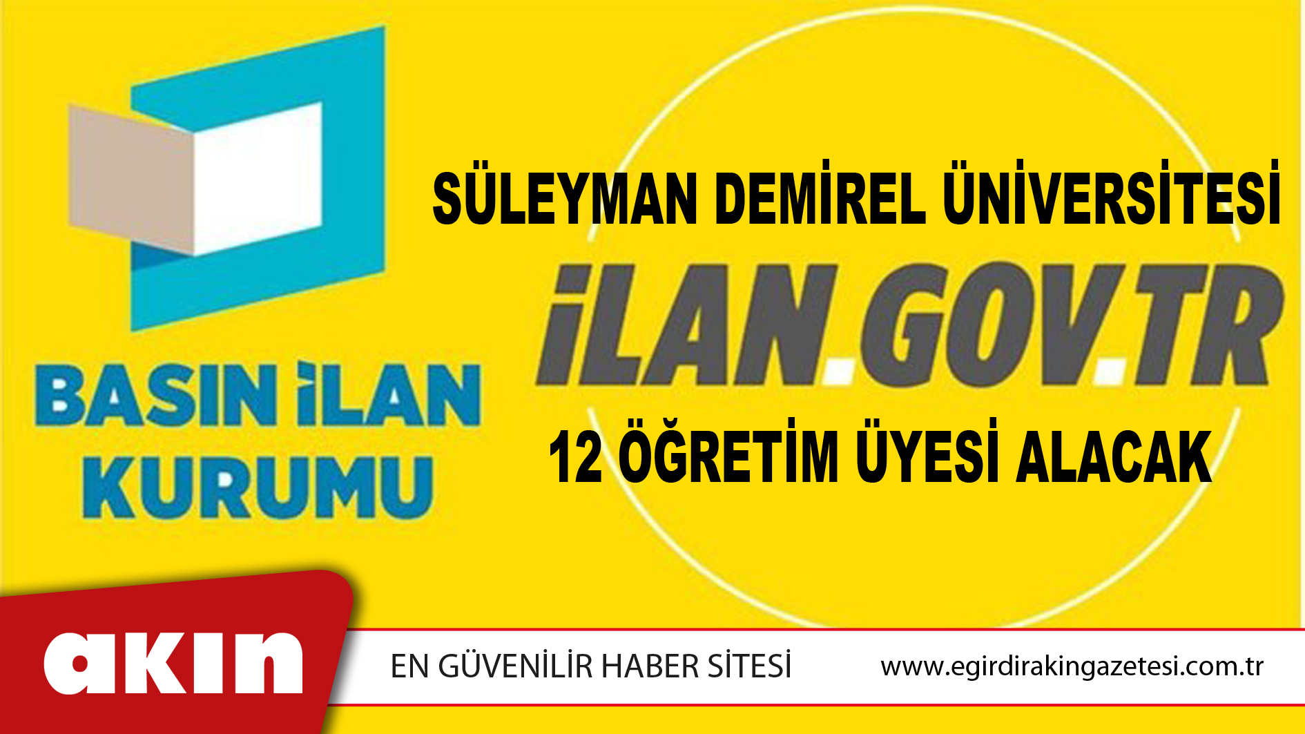 eğirdir haber,akın gazetesi,egirdir haberler,son dakika,Süleyman Demirel Üniversitesi 12 Öğretim Üyesi Alacak