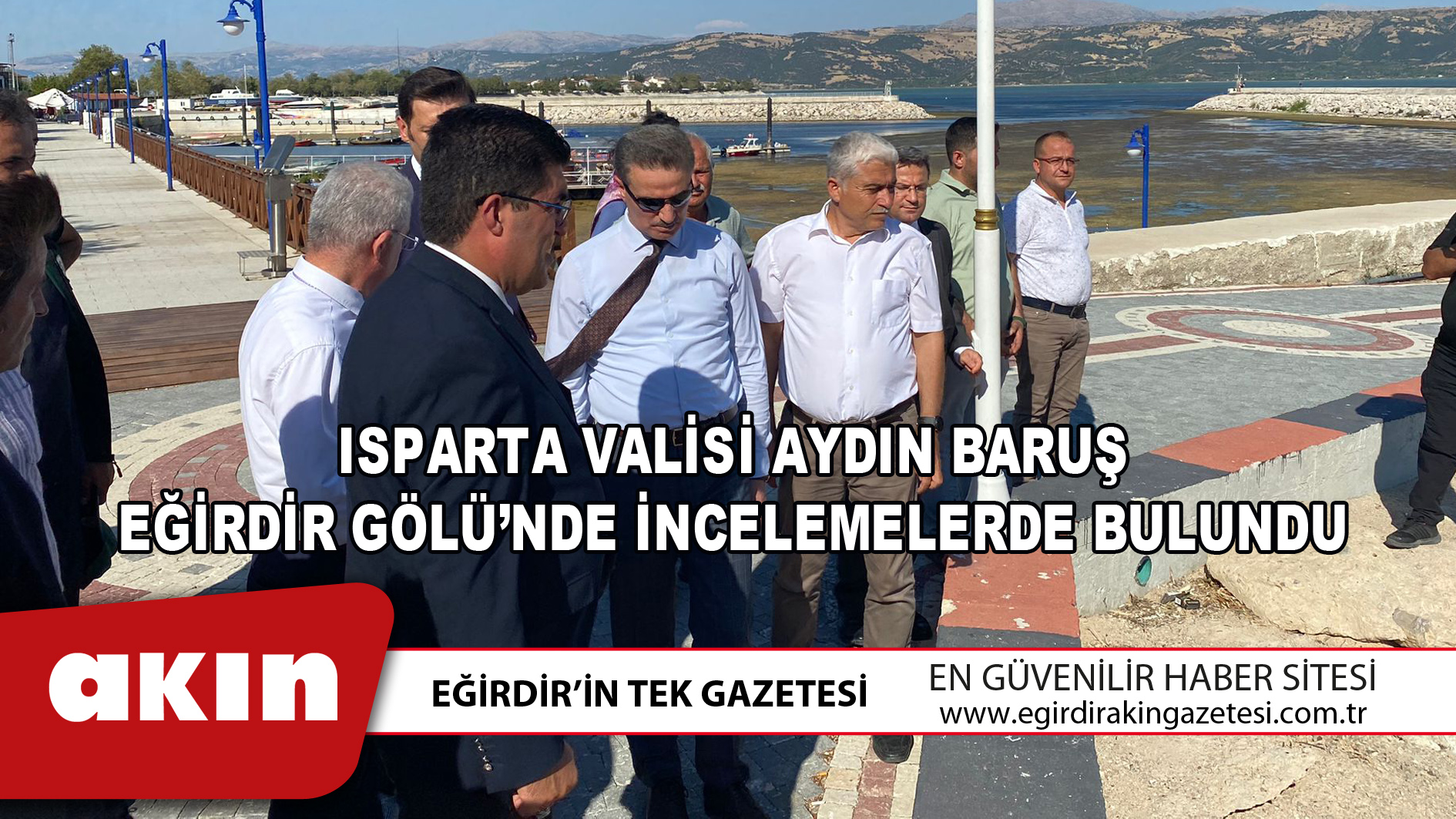 Isparta Valisi Aydın Baruş, Eğirdir Gölü’nde İncelemelerde Bulundu