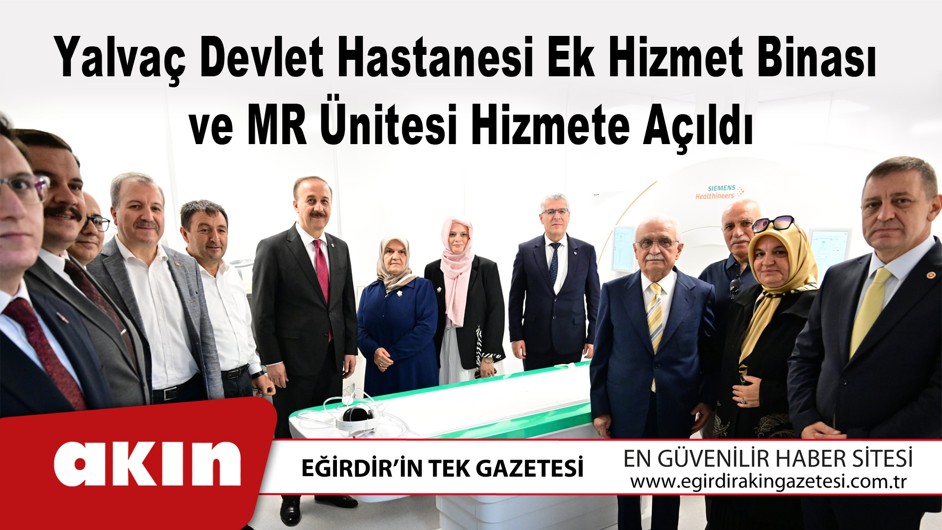 Yalvaç Devlet Hastanesi Ek Hizmet Binası ve MR Ünitesi Hizmete Açıldı