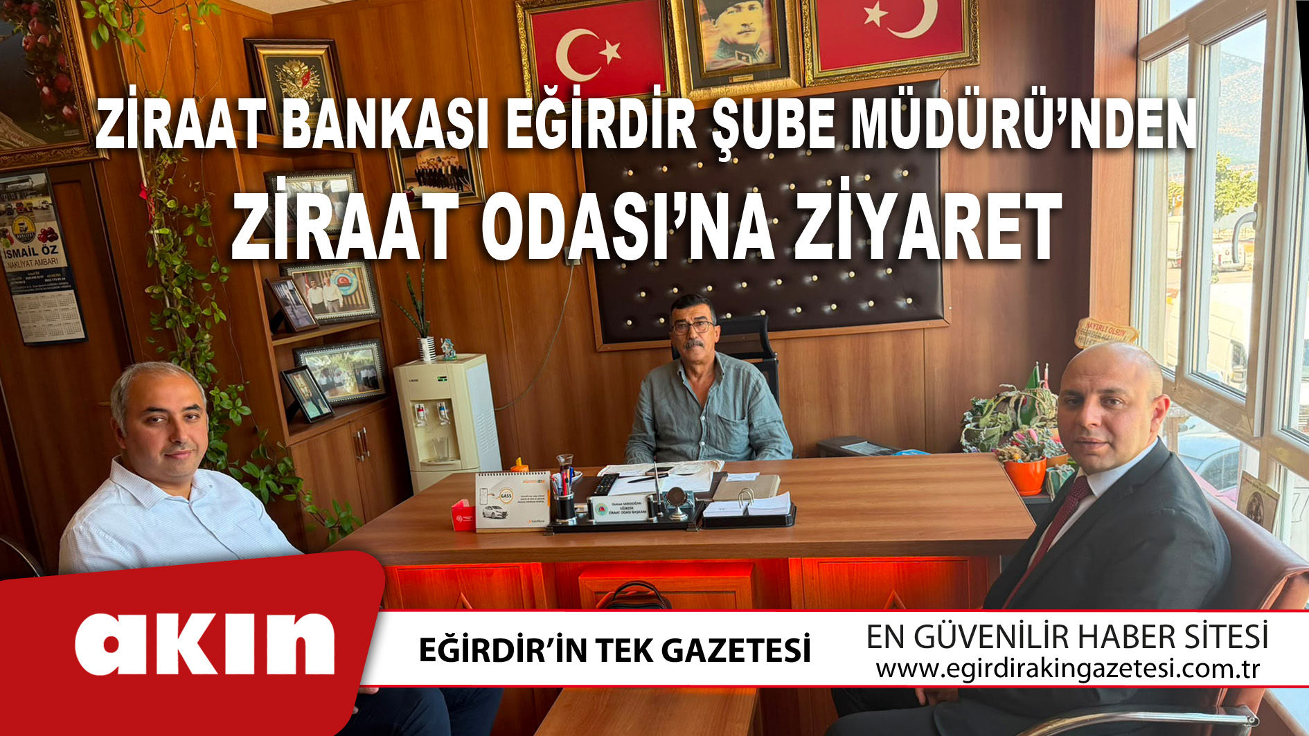 eğirdir haber,akın gazetesi,egirdir haberler,son dakika,Ziraat Bankası Eğirdir Şube Müdürü’nden Ziraat Odası’na Ziyaret