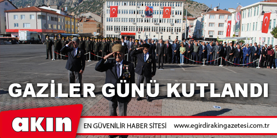 eğirdir haber,akın gazetesi,egirdir haberler,son dakika,Gaziler Günü Kutlandı