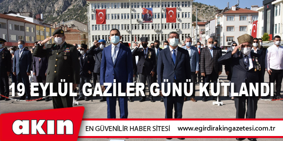 19 Eylül Gaziler Günü Kutlandı