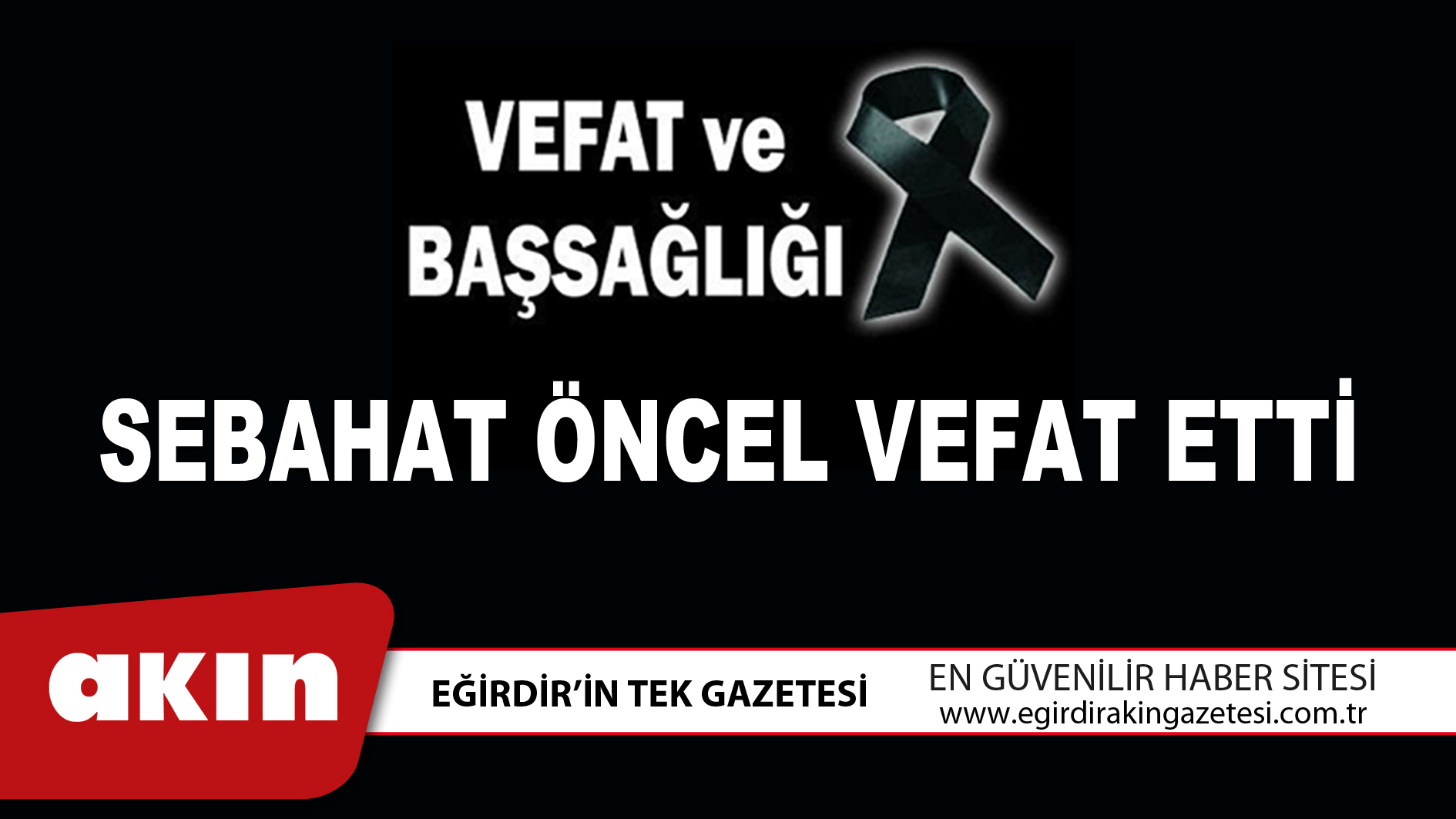 SEBAHAT ÖNCEL VEFAT ETTİ
