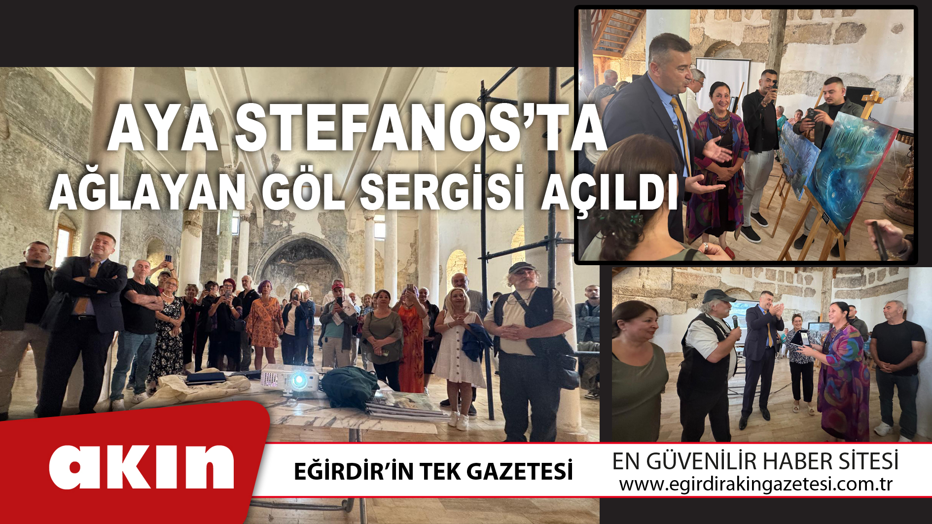 eğirdir haber,akın gazetesi,egirdir haberler,son dakika,Aya Stefanos’ta Ağlayan Göl Sergisi Açıldı