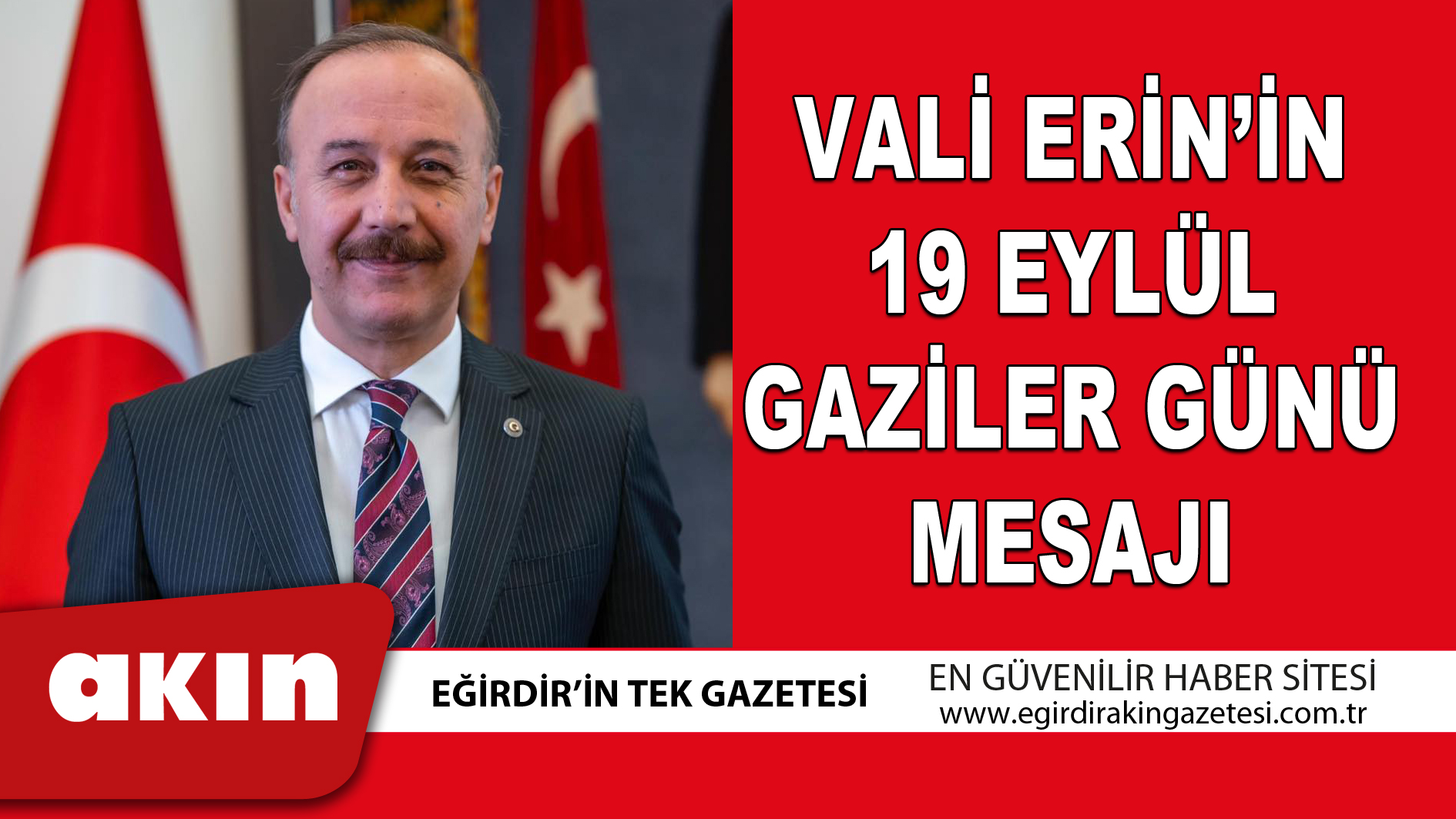eğirdir haber,akın gazetesi,egirdir haberler,son dakika,VALİ ERİN’İN 19 EYLÜL GAZİLER GÜNÜ MESAJI
