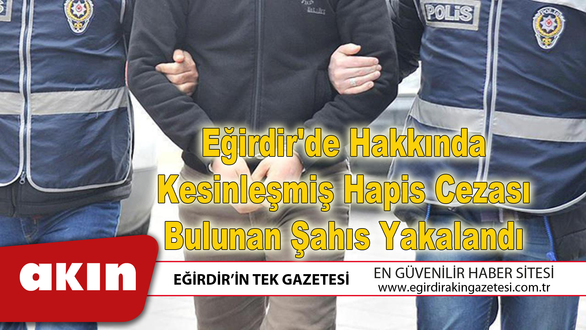 Eğirdir'de Hakkında Kesinleşmiş Hapis Cezası Bulunan Şahıs Yakalandı