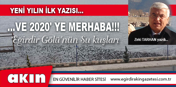 eğirdir haber,akın gazetesi,egirdir haberler,son dakika,...VE 2020' YE MERHABA!!!