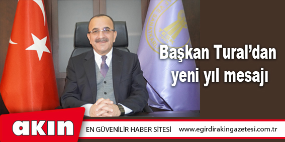 Başkan Tural’dan  yeni yıl mesajı