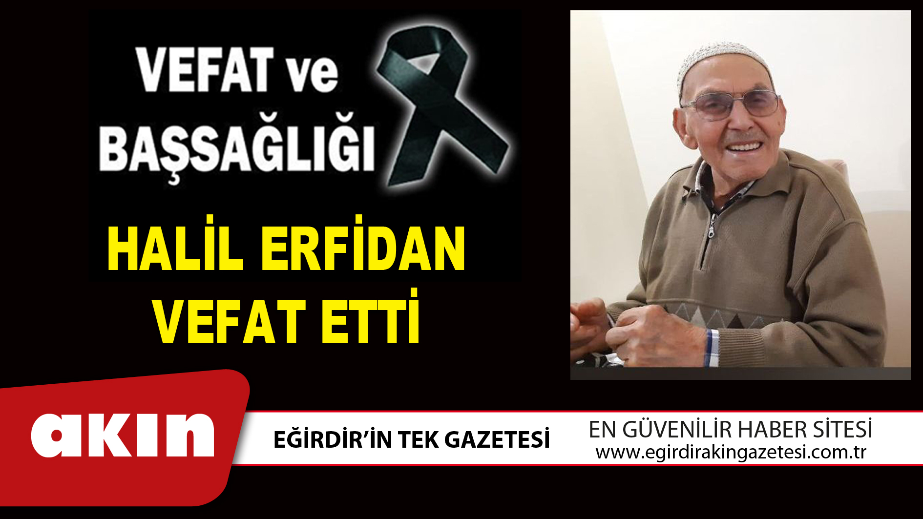 eğirdir haber,akın gazetesi,egirdir haberler,son dakika,HALİL ERFİDAN VEFAT ETTİ