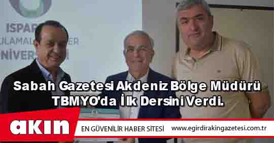 Sabah Gazetesi Akdeniz Bölge Müdürü TBMYO'da İlk Dersini Verdi.