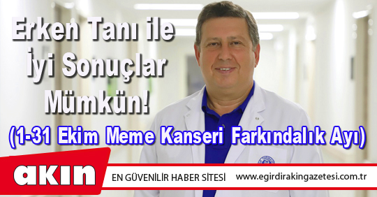 eğirdir haber,akın gazetesi,egirdir haberler,son dakika,Erken Tanı ile İyi Sonuçlar Mümkün!