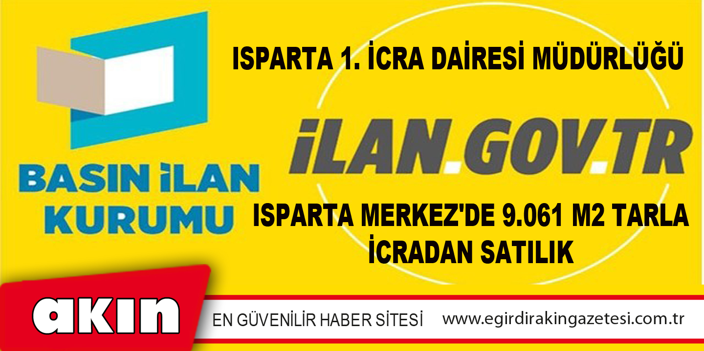 eğirdir haber,akın gazetesi,egirdir haberler,son dakika,Isparta Merkez'de 9.061 M2 Tarla İcradan Satılık