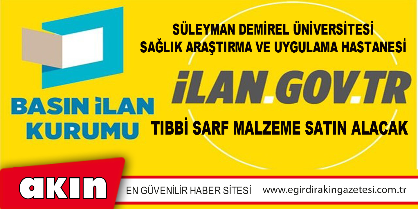 Süleyman Demirel Üniversitesi Sağlık Araştırma Ve Uygulama Hastanesi Tıbbi Sarf Malzeme Satın Alacak