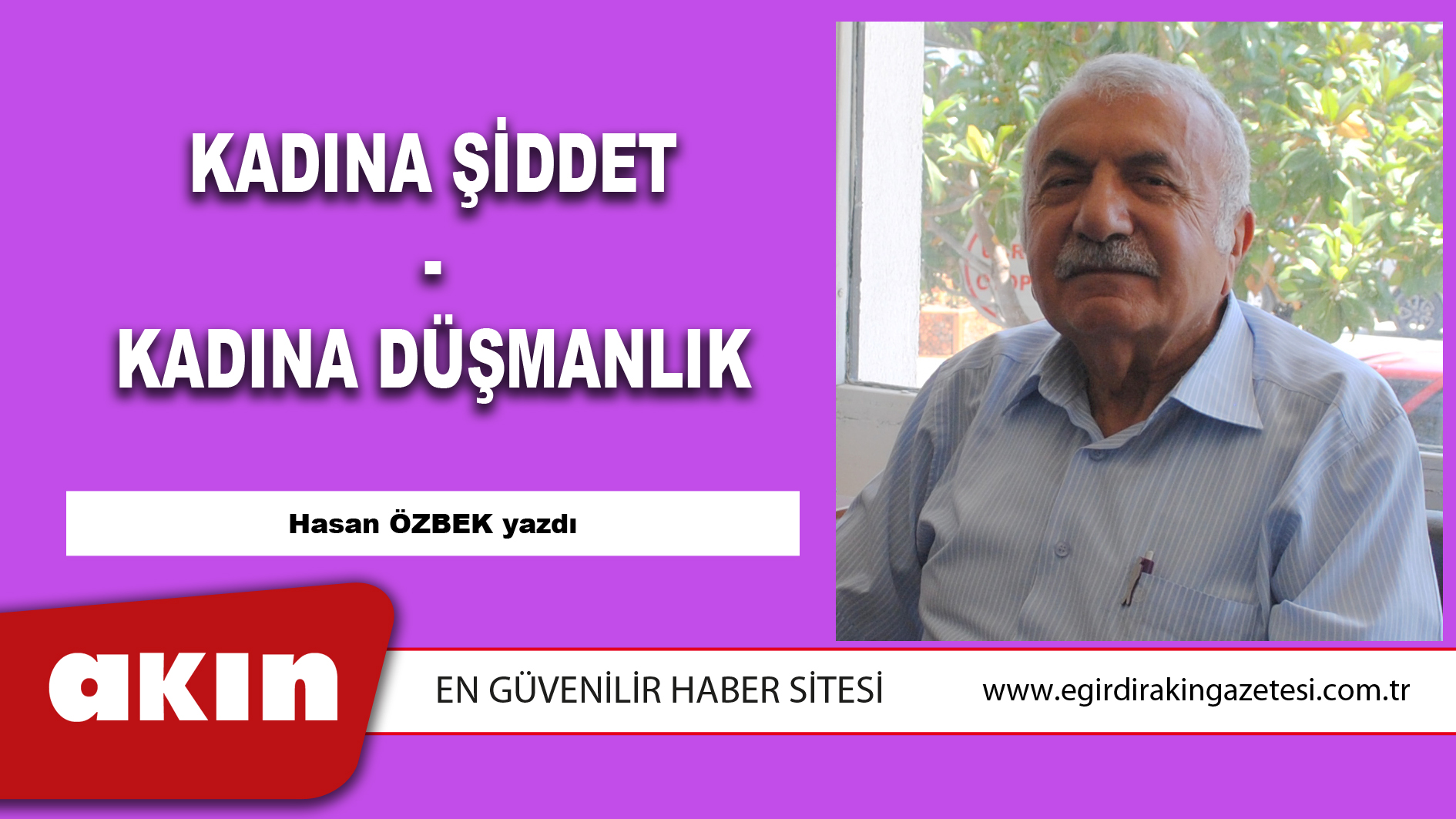 eğirdir haber,akın gazetesi,egirdir haberler,son dakika,Kadına Şiddet - Kadına Düşmanlık