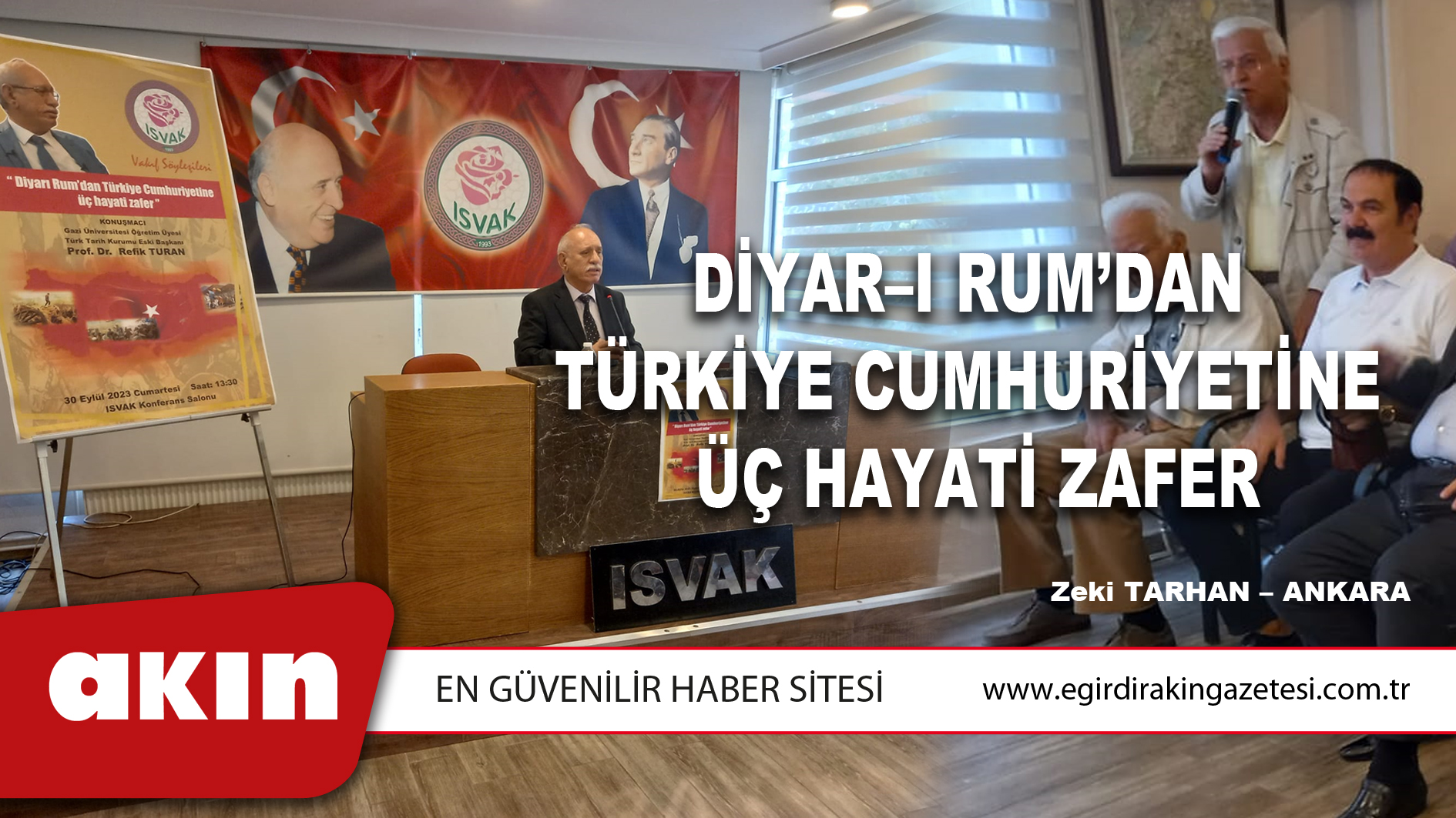 eğirdir haber,akın gazetesi,egirdir haberler,son dakika,Diyar–ı Rum’dan Türkiye Cumhuriyetine Üç Hayati Zafer