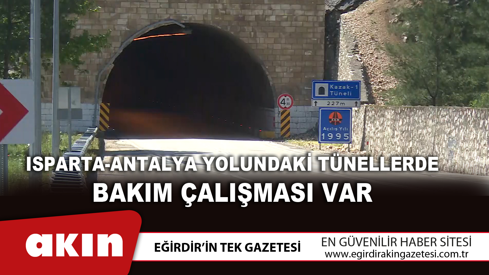 eğirdir haber,akın gazetesi,egirdir haberler,son dakika,Isparta-Antalya Yolundaki Tünellerde Bakım Çalışması Var